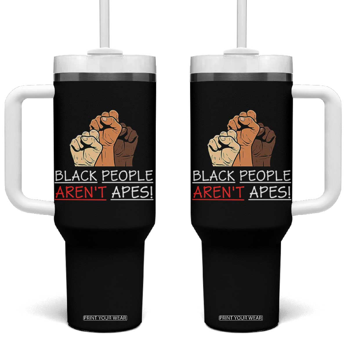 Black People Aren't Apes Tumbler With Handle Anti-Racist Statement TS14 One Size: 40 oz Black Print Your Wear