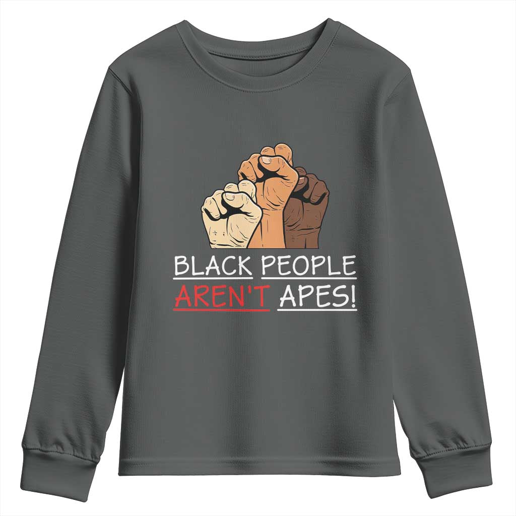 Black People Aren't Apes Youth Sweatshirt Anti-Racist Statement TS14 Dark Heather Print Your Wear