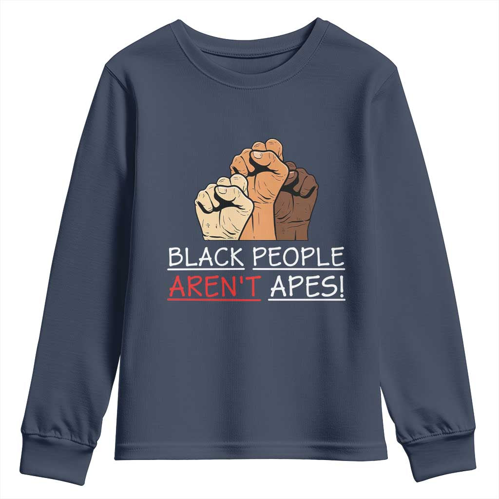 Black People Aren't Apes Youth Sweatshirt Anti-Racist Statement TS14 Navy Print Your Wear