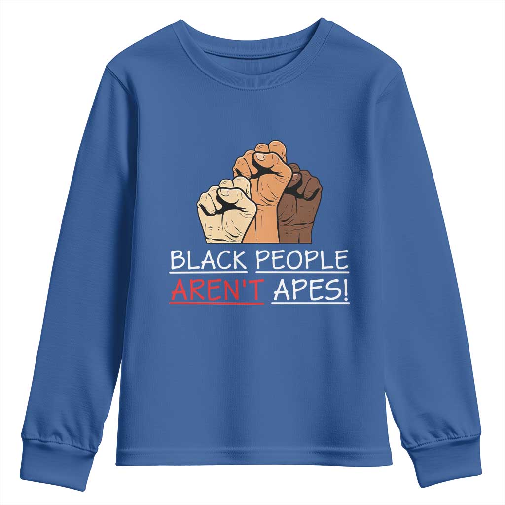 Black People Aren't Apes Youth Sweatshirt Anti-Racist Statement TS14 Royal Blue Print Your Wear