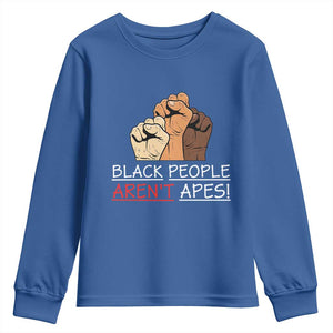 Black People Aren't Apes Youth Sweatshirt Anti-Racist Statement TS14 Royal Blue Print Your Wear