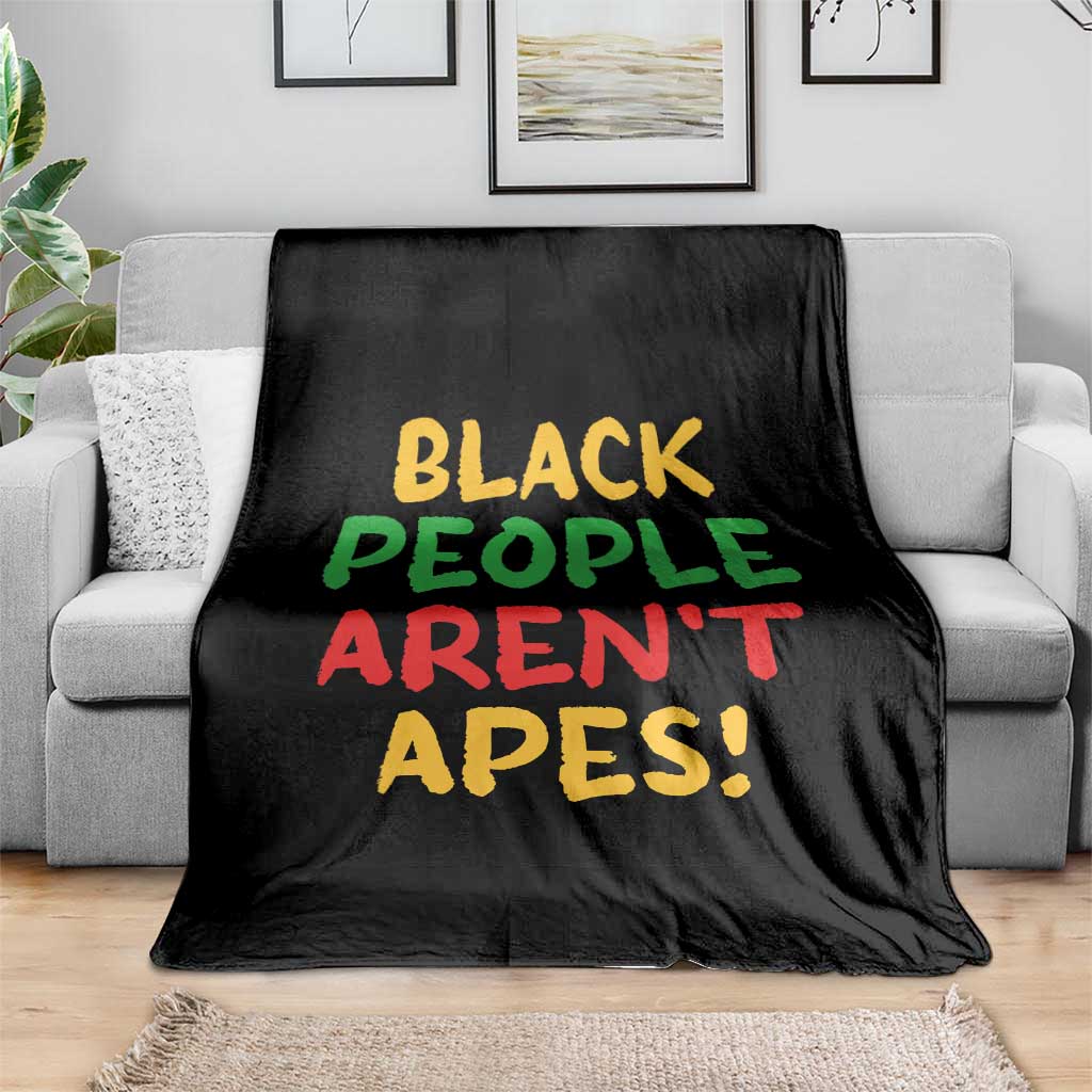 Black People Aren't Apes Throw Blanket Anti Racist Protest TS14 Print Your Wear