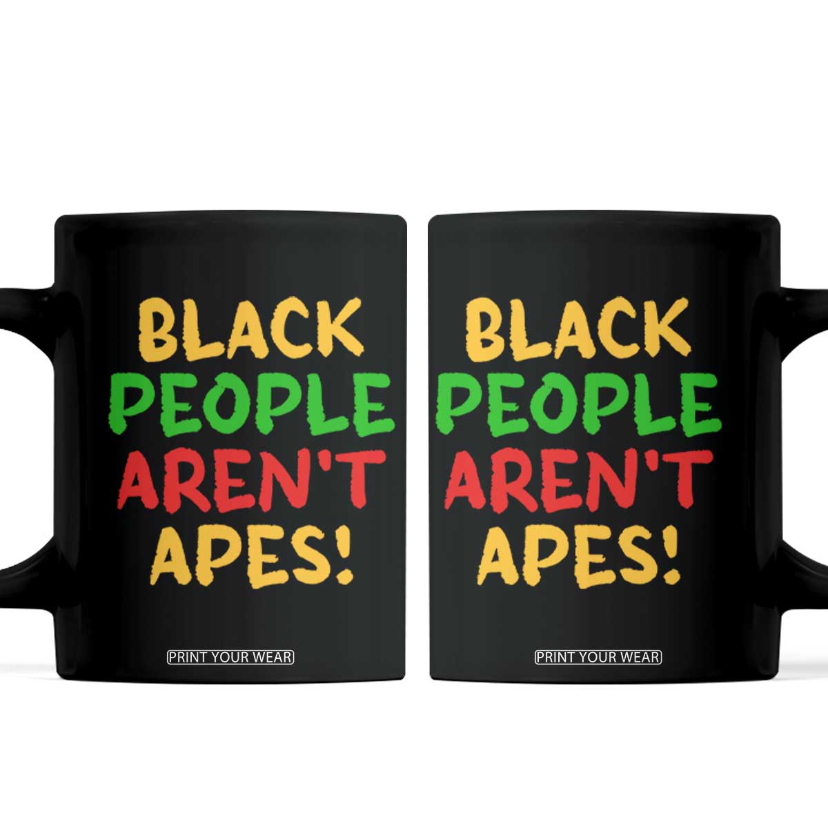Black People Aren't Apes Coffee Mug Anti Racist Protest TS14 Black Print Your Wear
