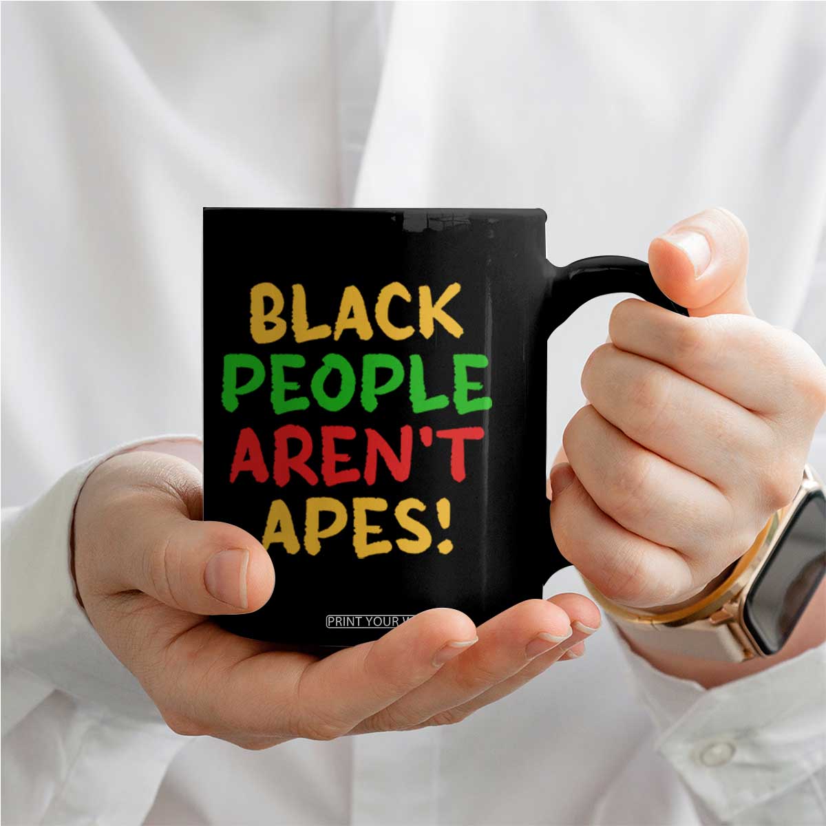 Black People Aren't Apes Coffee Mug Anti Racist Protest TS14 Print Your Wear
