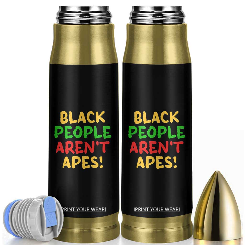 Black People Aren't Apes Bullet Tumbler Anti Racist Protest TS14 Black Print Your Wear