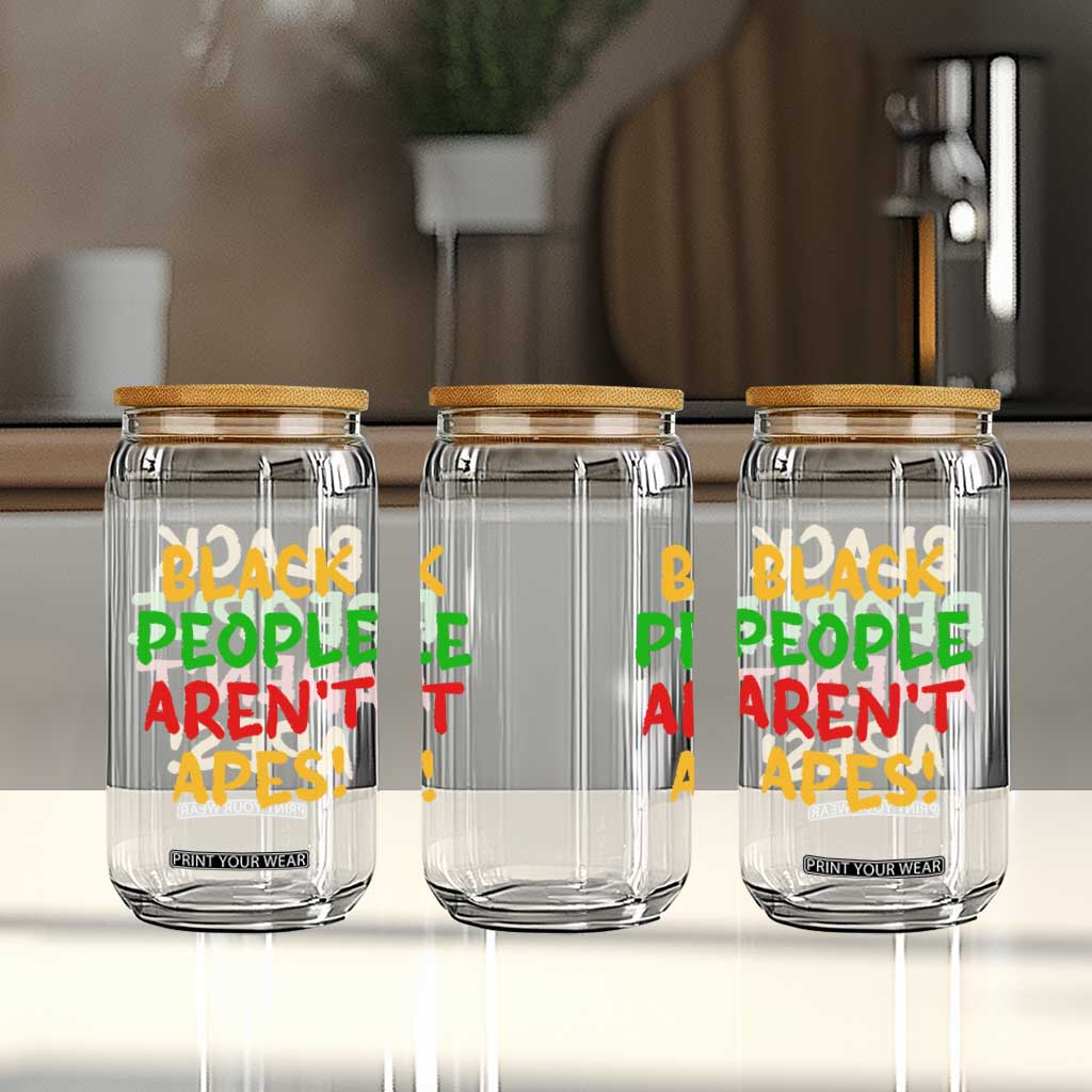 Black People Aren't Apes Glass Can Anti Racist Protest TS14 Print Your Wear