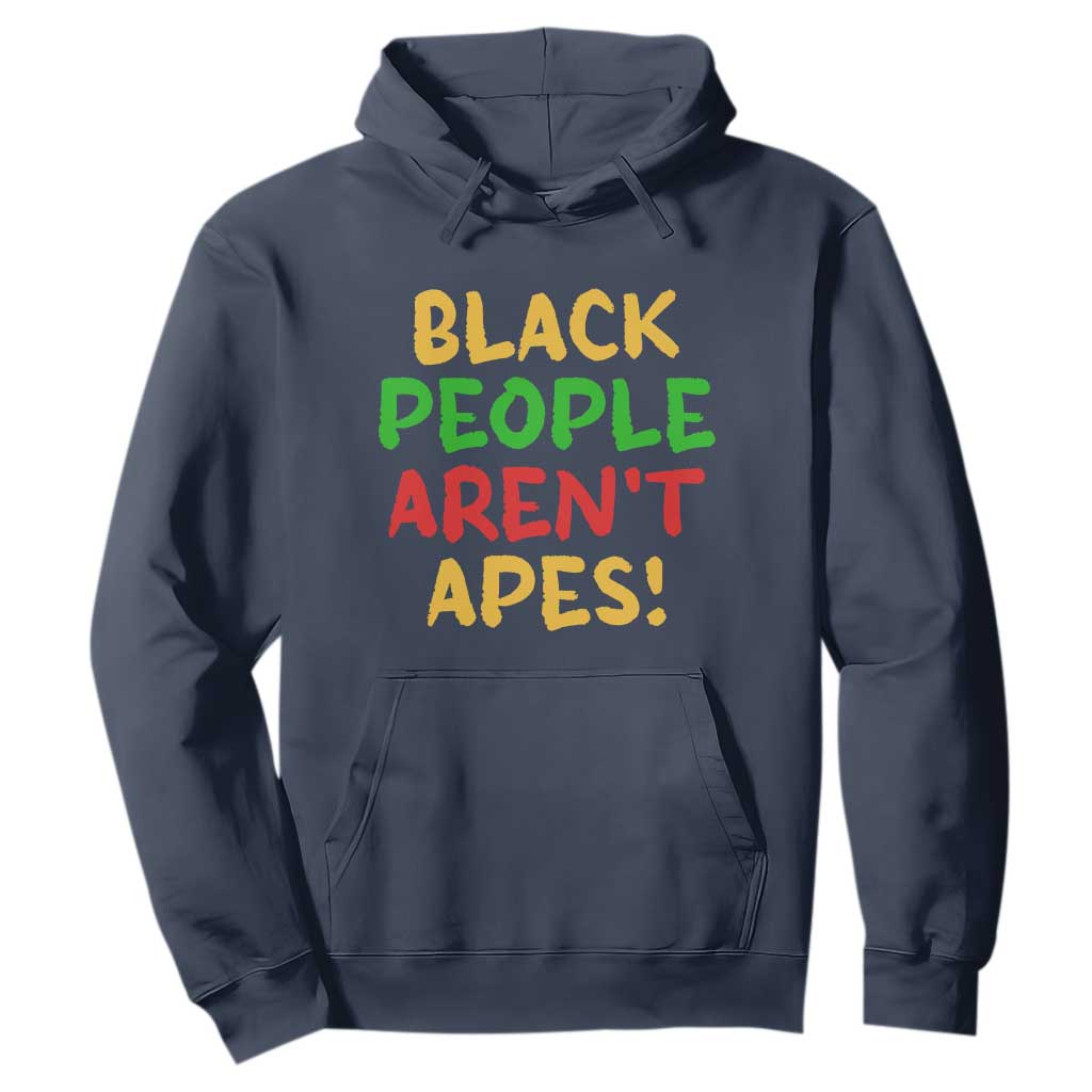 Black People Aren't Apes Hoodie Anti Racist Protest TS14 Navy Print Your Wear
