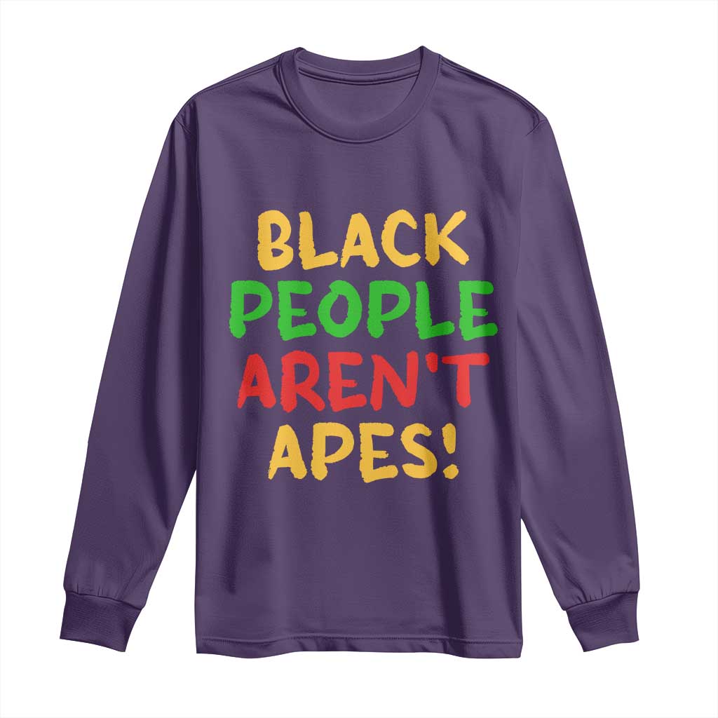 Black People Aren't Apes Long Sleeve Shirt Anti Racist Protest TS14 Purple Print Your Wear