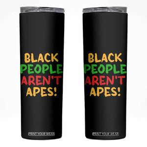 Black People Aren't Apes Skinny Tumbler Anti Racist Protest TS14 Black Print Your Wear