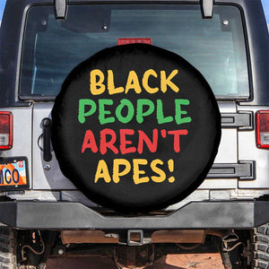 Black People Aren't Apes Spare Tire Cover Anti Racist Protest TS14 No hole Black Print Your Wear