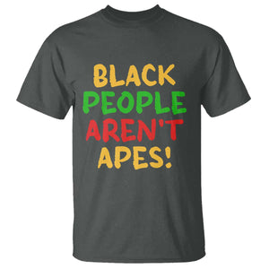 Black People Aren't Apes T Shirt Anti Racist Protest TS14 Dark Heather Print Your Wear