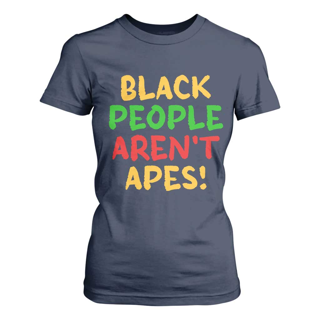 Black People Aren't Apes T Shirt For Women Anti Racist Protest TS14 Navy Print Your Wear