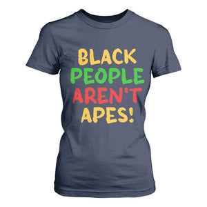 Black People Aren't Apes T Shirt For Women Anti Racist Protest TS14 Navy Print Your Wear