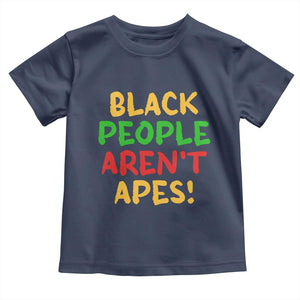 Black People Aren't Apes Toddler T Shirt Anti Racist Protest TS14 Navy Print Your Wear