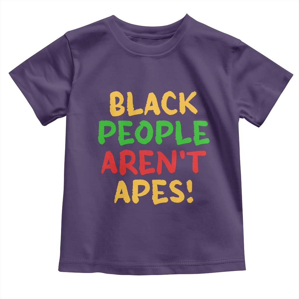 Black People Aren't Apes Toddler T Shirt Anti Racist Protest TS14 Purple Print Your Wear