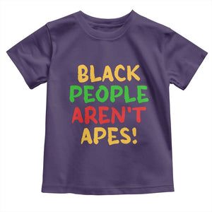 Black People Aren't Apes Toddler T Shirt Anti Racist Protest TS14 Purple Print Your Wear