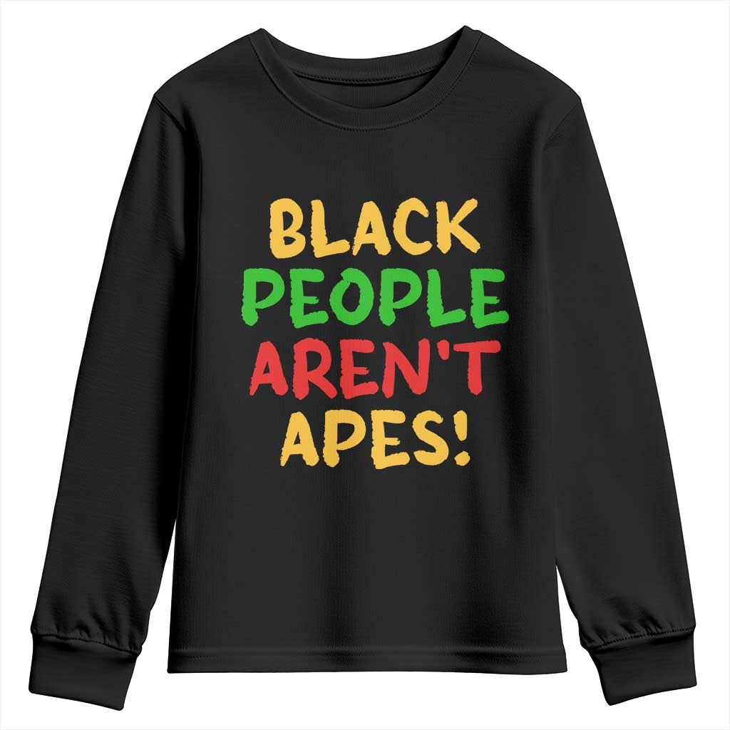 Black People Aren't Apes Youth Sweatshirt Anti Racist Protest TS14 Black Print Your Wear