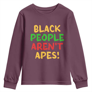Black People Aren't Apes Youth Sweatshirt Anti Racist Protest TS14 Maroon Print Your Wear