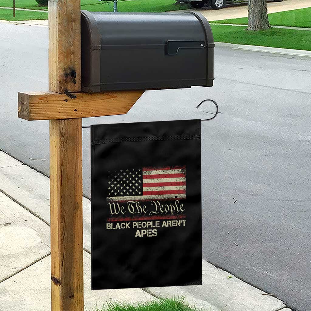 Black People Aren't Apes Garden Flag We The People Anti Racist Protest TS14 Print Your Wear