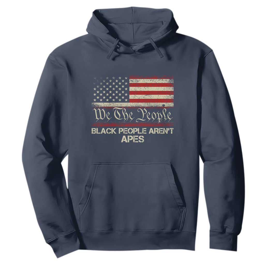Black People Aren't Apes Hoodie We The People Anti Racist Protest TS14 Navy Print Your Wear