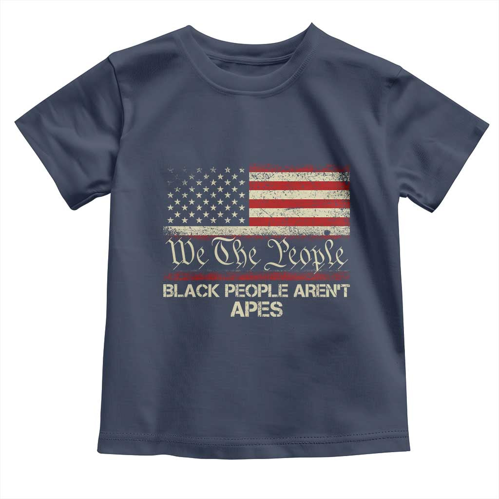Black People Aren't Apes Toddler T Shirt We The People Anti Racist Protest TS14 Navy Print Your Wear