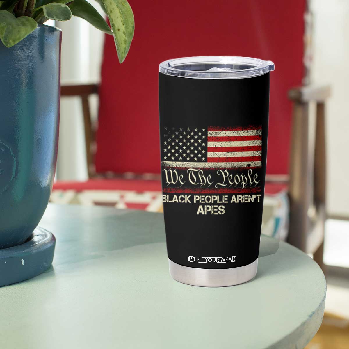Black People Aren't Apes Tumbler Cup We The People Anti Racist Protest TS14 Print Your Wear
