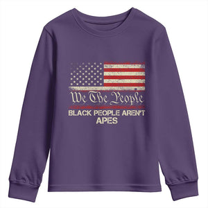 Black People Aren't Apes Youth Sweatshirt We The People Anti Racist Protest TS14 Purple Print Your Wear