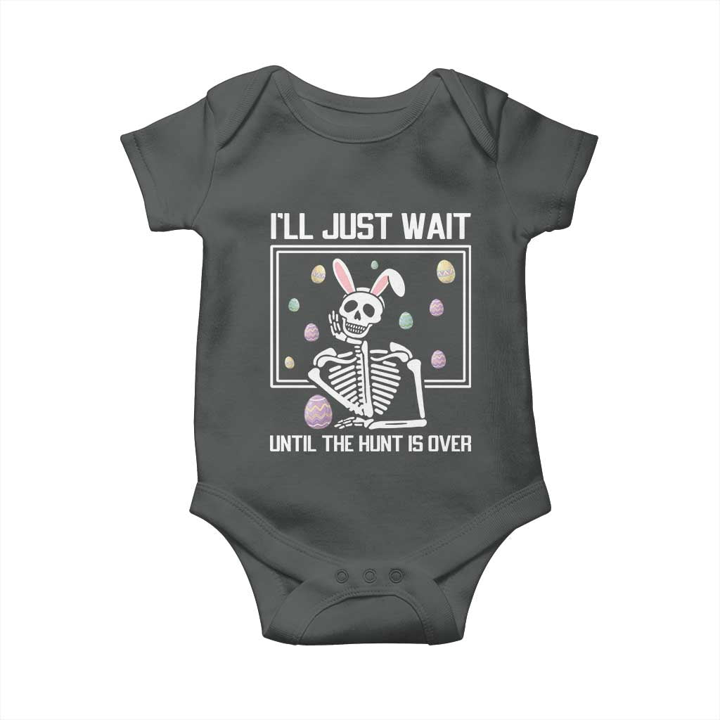 Funny Easter Skeleton Baby Onesie I'll Just Wait Until The Hunt Is Over TS14 Dark Heather Print Your Wear