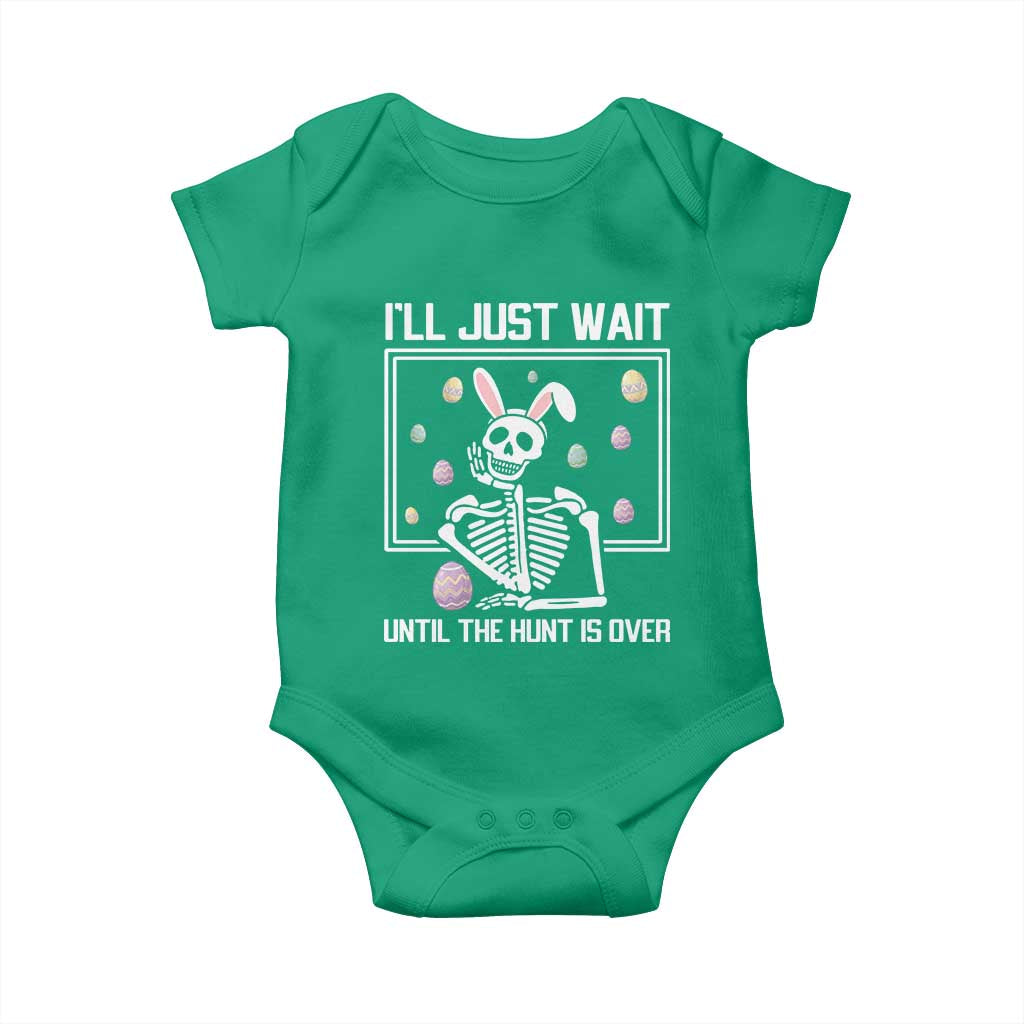 Funny Easter Skeleton Baby Onesie I'll Just Wait Until The Hunt Is Over TS14 Irish Green Print Your Wear