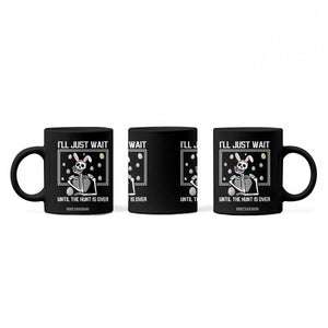 Funny Easter Skeleton Coffee Mug I'll Just Wait Until The Hunt Is Over TS14 Print Your Wear