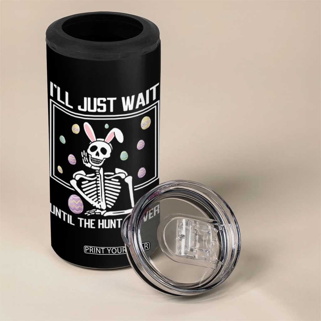 Funny Easter Skeleton 4 in 1 Can Cooler Tumbler I'll Just Wait Until The Hunt Is Over TS14 Print Your Wear