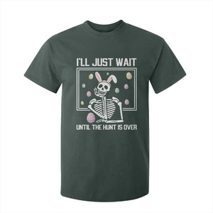 Funny Easter Skeleton T Shirt For Kid I'll Just Wait Until The Hunt Is Over TS14 Dark Forest Green Print Your Wear