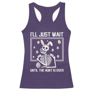 Funny Easter Skeleton Racerback Tank Top I'll Just Wait Until The Hunt Is Over TS14 Purple Print Your Wear