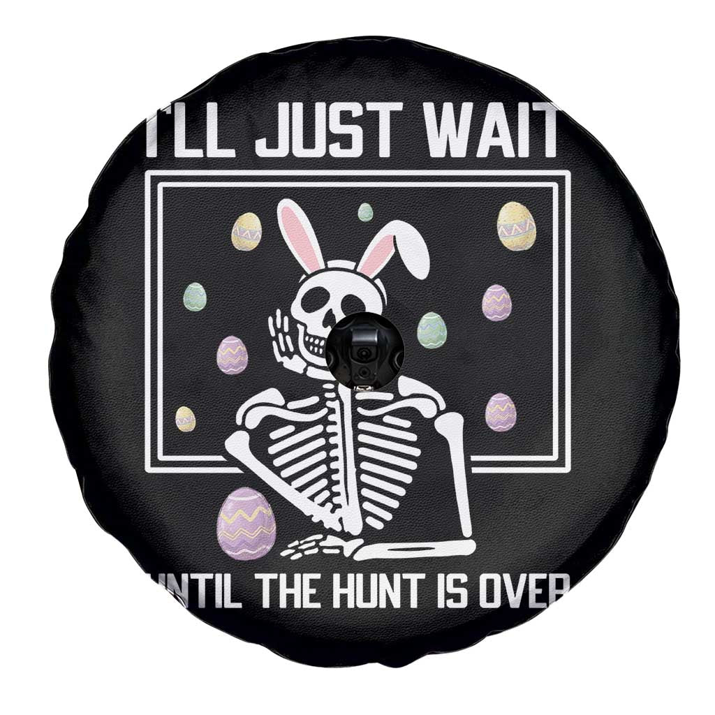 Funny Easter Skeleton Spare Tire Cover I'll Just Wait Until The Hunt Is Over TS14 Print Your Wear
