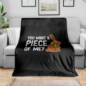 You Want A Piece Of Me Throw Blanket Funny Easter Chocolate Bunny TS14 Print Your Wear