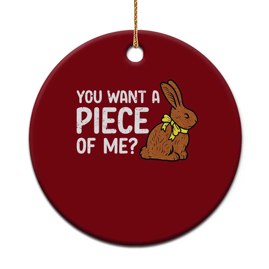 You Want A Piece Of Me Ceramic Ornament Funny Easter Chocolate Bunny TS14 1pc Red Print Your Wear