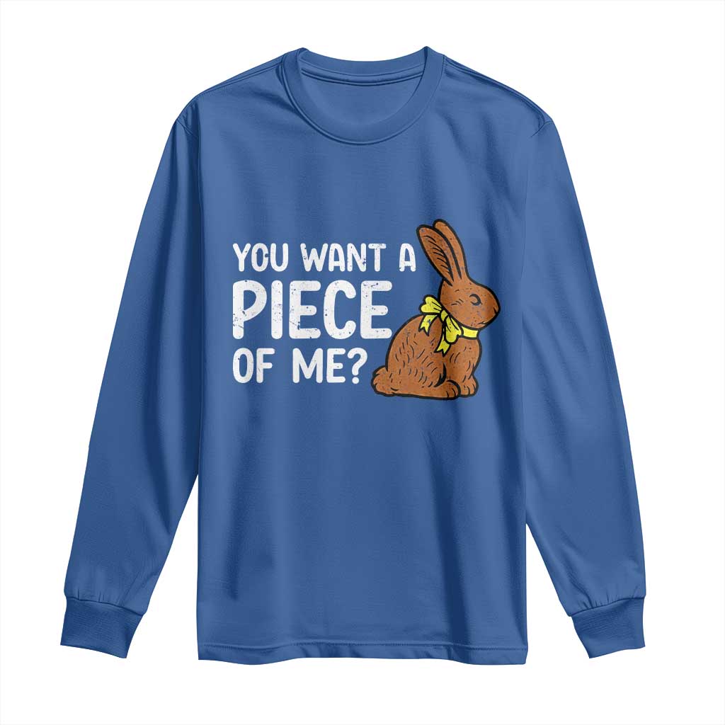 You Want A Piece Of Me Long Sleeve Shirt Funny Easter Chocolate Bunny TS14 Royal Blue Print Your Wear