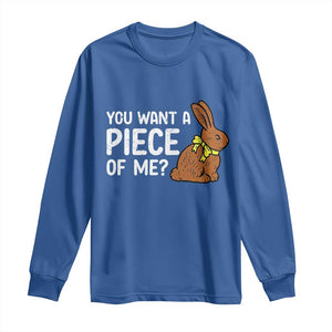 You Want A Piece Of Me Long Sleeve Shirt Funny Easter Chocolate Bunny TS14 Royal Blue Print Your Wear
