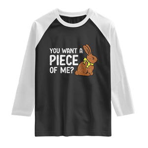 You Want A Piece Of Me Raglan Shirt Funny Easter Chocolate Bunny TS14 Black White Print Your Wear