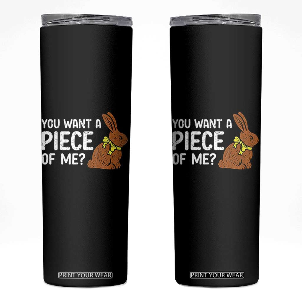 You Want A Piece Of Me Skinny Tumbler Funny Easter Chocolate Bunny TS14 Black Print Your Wear
