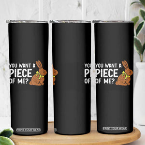You Want A Piece Of Me Skinny Tumbler Funny Easter Chocolate Bunny TS14 Print Your Wear