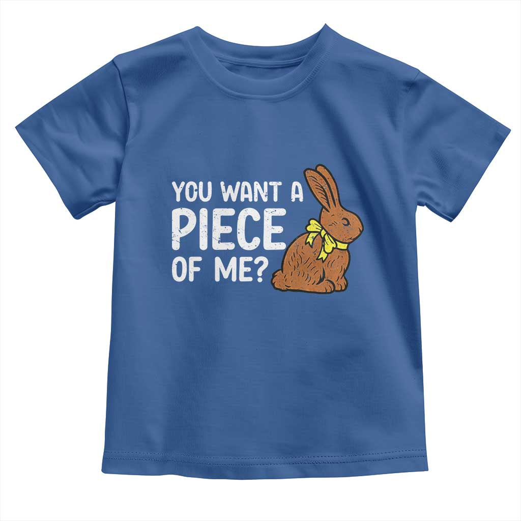 You Want A Piece Of Me Toddler T Shirt Funny Easter Chocolate Bunny TS14 Royal Blue Print Your Wear