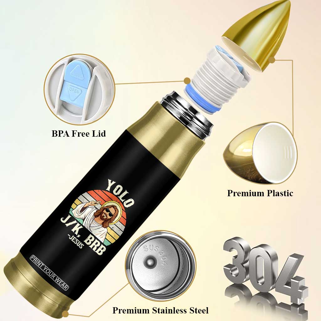 Yolo Jk BRB Jesus Bullet Tumbler Funny Easter Christian TS14 Print Your Wear