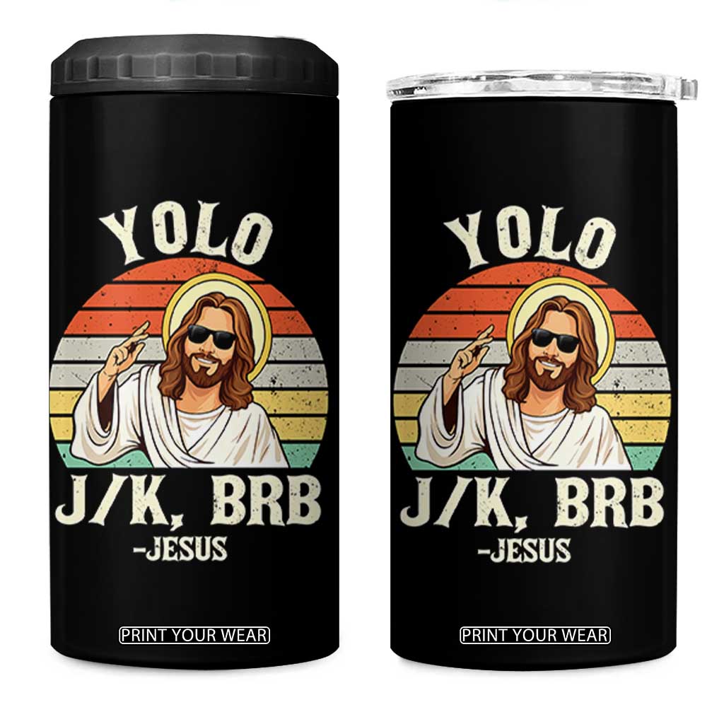 Yolo Jk BRB Jesus 4 in 1 Can Cooler Tumbler Funny Easter Christian TS14 One Size: 16 oz Black Print Your Wear