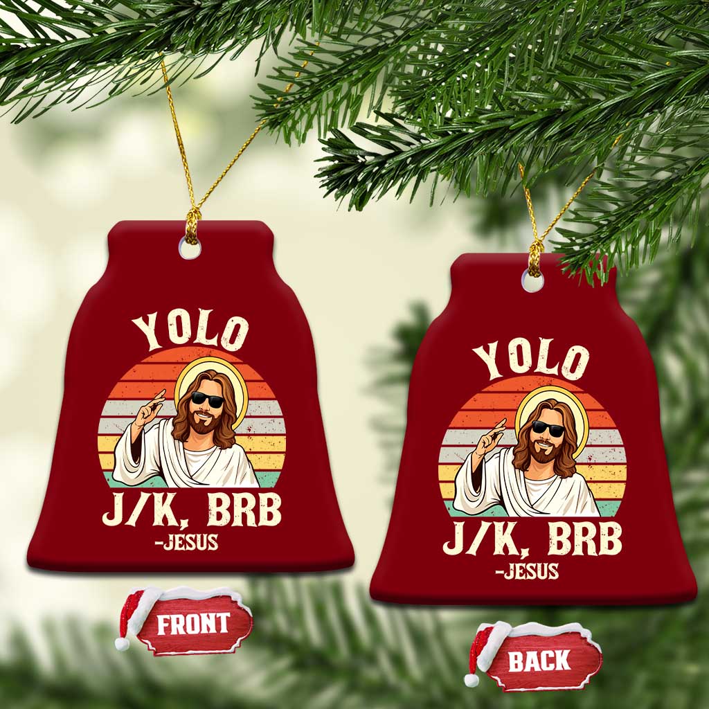 Yolo Jk BRB Jesus Ceramic Ornament Funny Easter Christian TS14 Print Your Wear