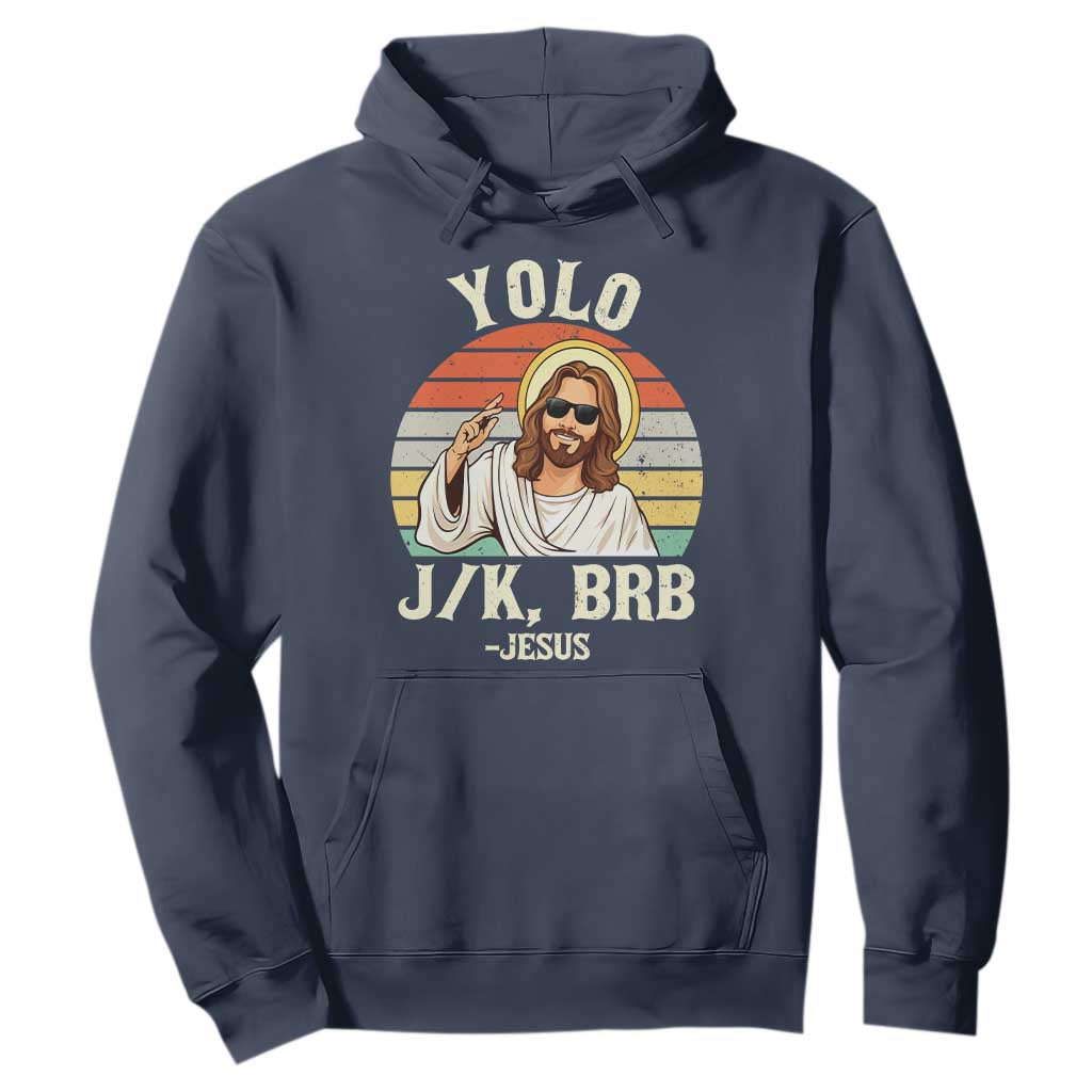 Yolo Jk BRB Jesus Hoodie Funny Easter Christian TS14 Navy Print Your Wear