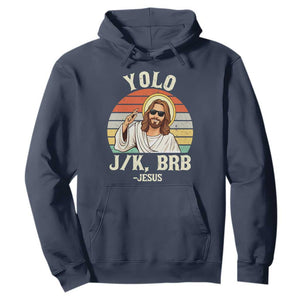 Yolo Jk BRB Jesus Hoodie Funny Easter Christian TS14 Navy Print Your Wear
