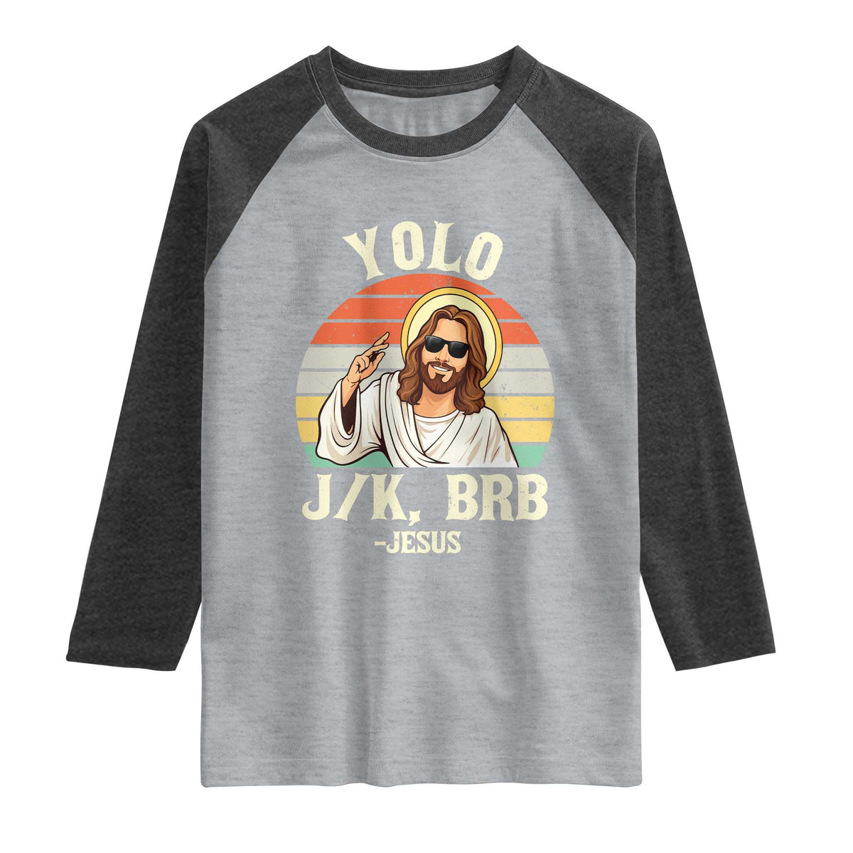 Yolo Jk BRB Jesus Raglan Shirt Funny Easter Christian TS14 Heather Gray Heather Charcoal Print Your Wear