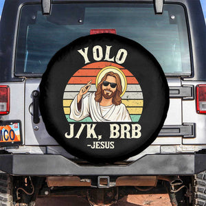 Yolo Jk BRB Jesus Spare Tire Cover Funny Easter Christian TS14 No hole Black Print Your Wear