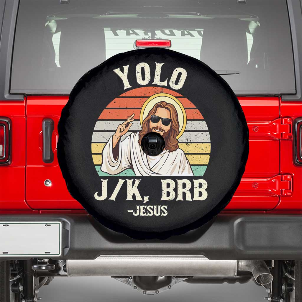Yolo Jk BRB Jesus Spare Tire Cover Funny Easter Christian TS14 Black Print Your Wear